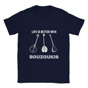 Life is Better with Bouzoukis T-shirt