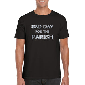 Sad Day for the Parish T-shirt