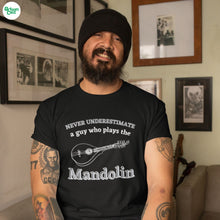 Load image into Gallery viewer, Never Underestimate a Guy On Mandolin T-shirt
